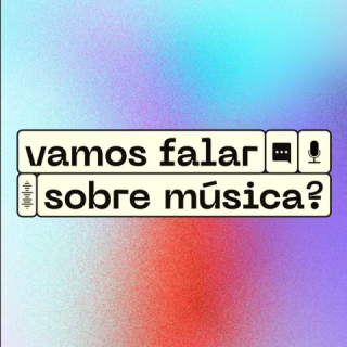 Vamos Falar Sobre Música?